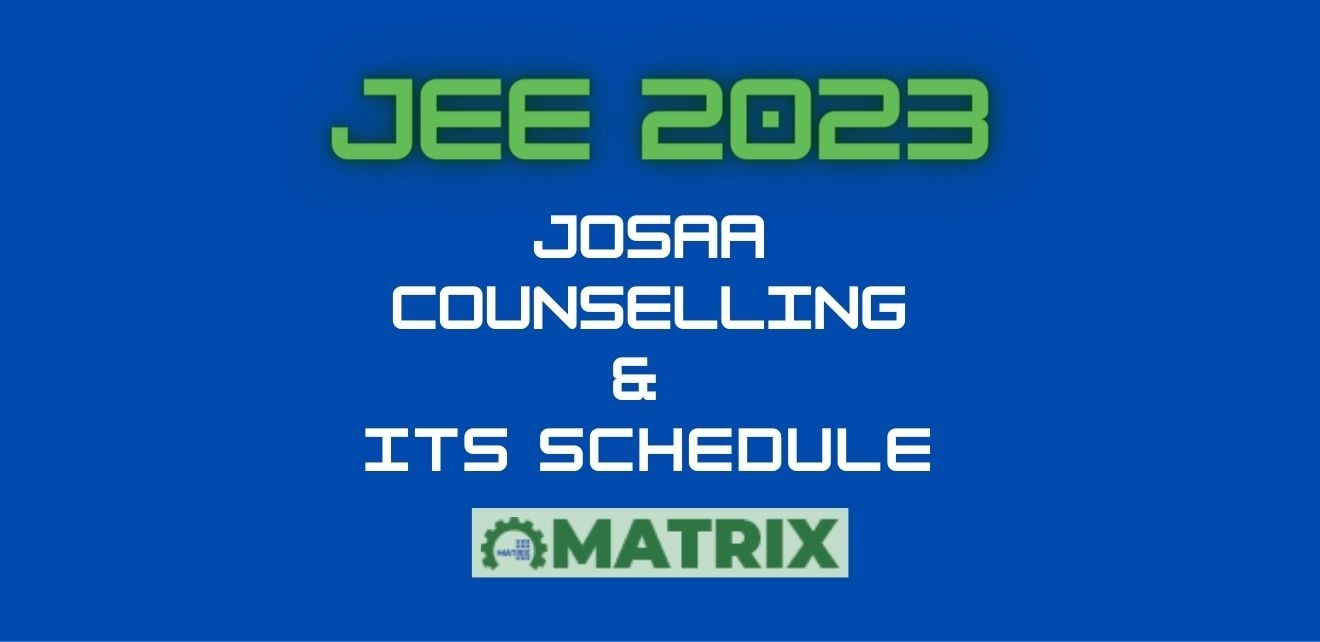 All You Need to Know About JoSAA Counselling 2023 and Its Schedule