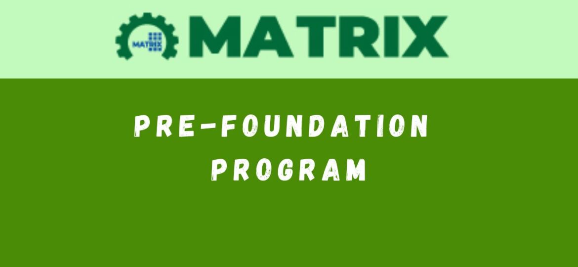 Matrix Pre Foundation Program