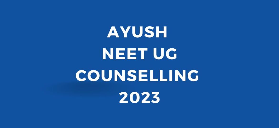Ayush NEET UG Counselling 2023