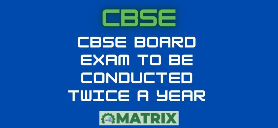 CBSE Board Exam To Be Conducted Twice A Year