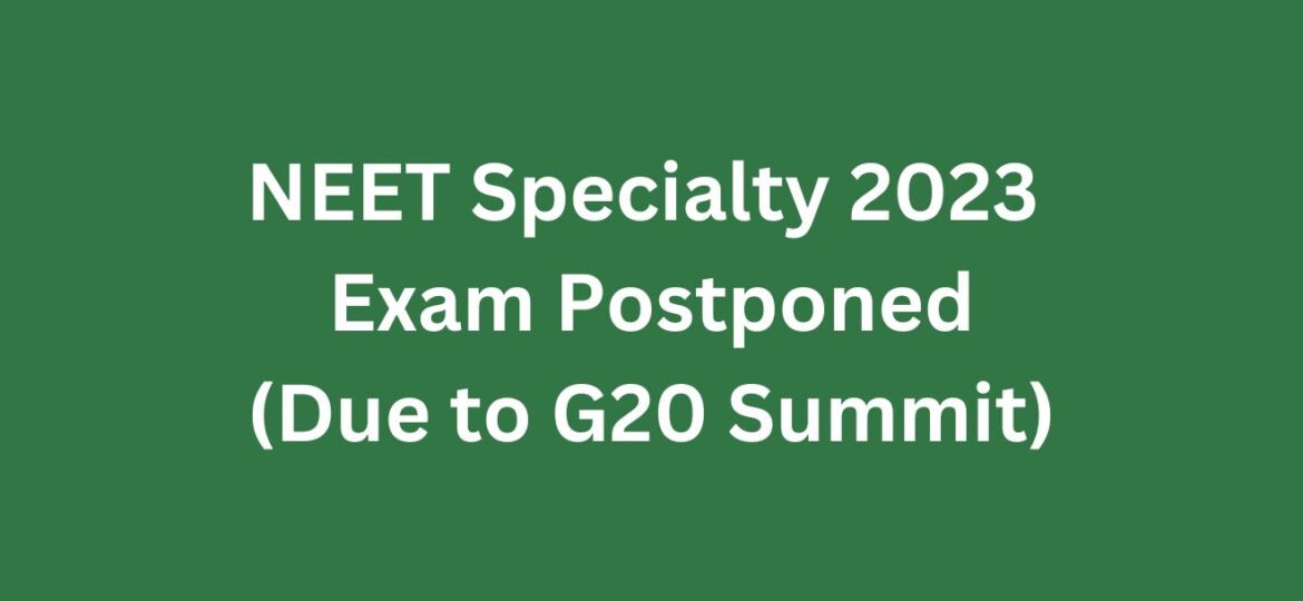 NEET Specialty 2023 exam postponed