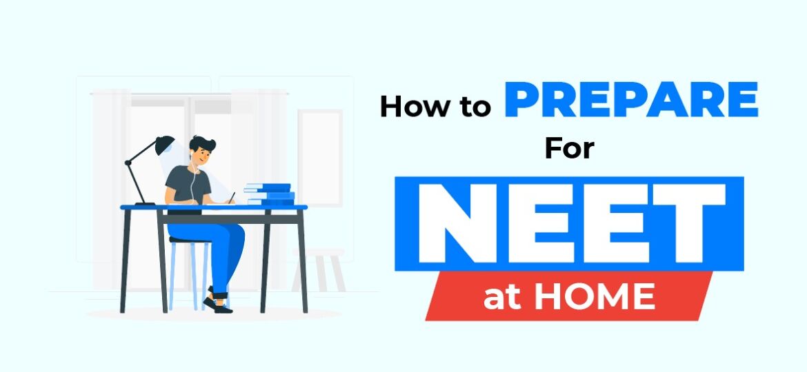 how to prepare for neet at home