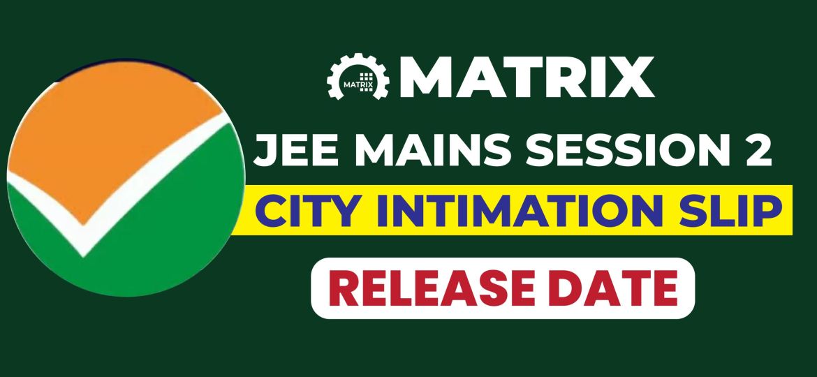 JEE Main 2025 City Intimation Slip