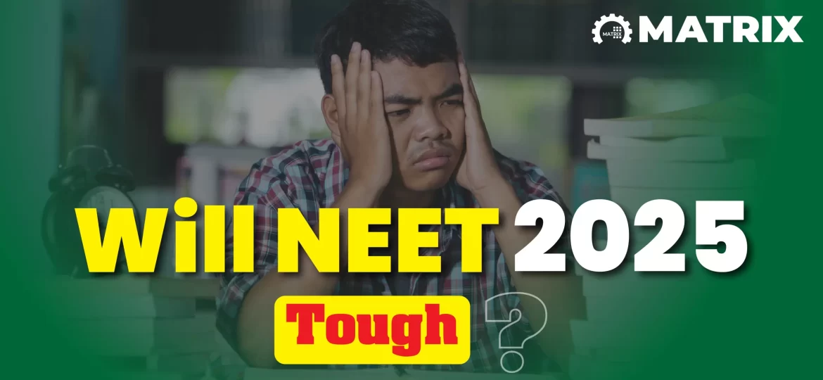 Will NEET 2025 Be Tough