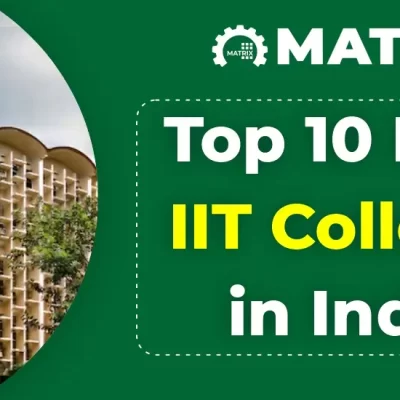 Top 10 Best IIT Colleges in India