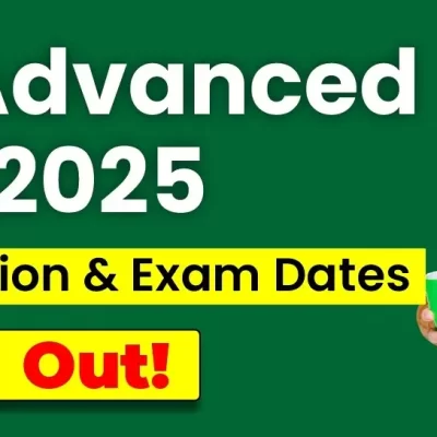 JEE Advanced 2025 Registration Date & Exam Dates