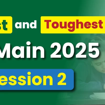Easiest and Toughest Shifts of JEE Mains 2025