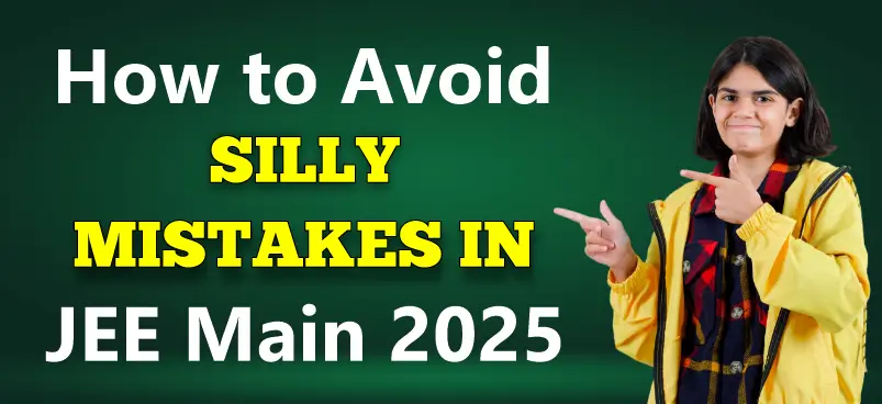 How to Avoid Silly Mistakes in JEE Main