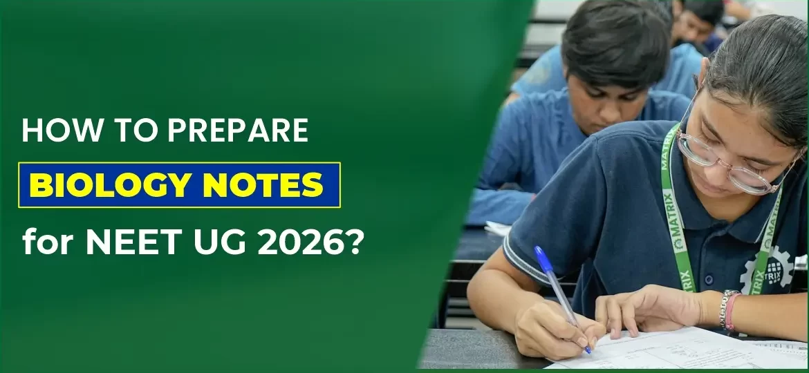 How to Prepare Biology Notes for NEET UG 2026