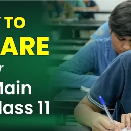 How to Prepare for JEE Main from Class 11