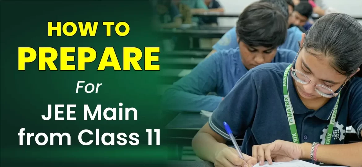How to Prepare for JEE Main from Class 11