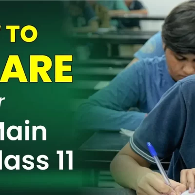 How to Prepare for JEE Main from Class 11