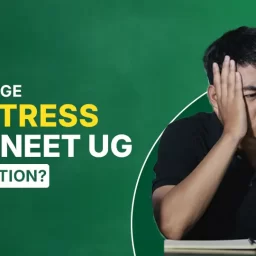 How to Manage Exam Stress during NEET