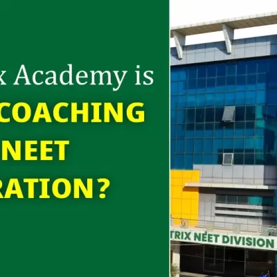 Matrix Academy is The Best Coaching for NEET Preparation