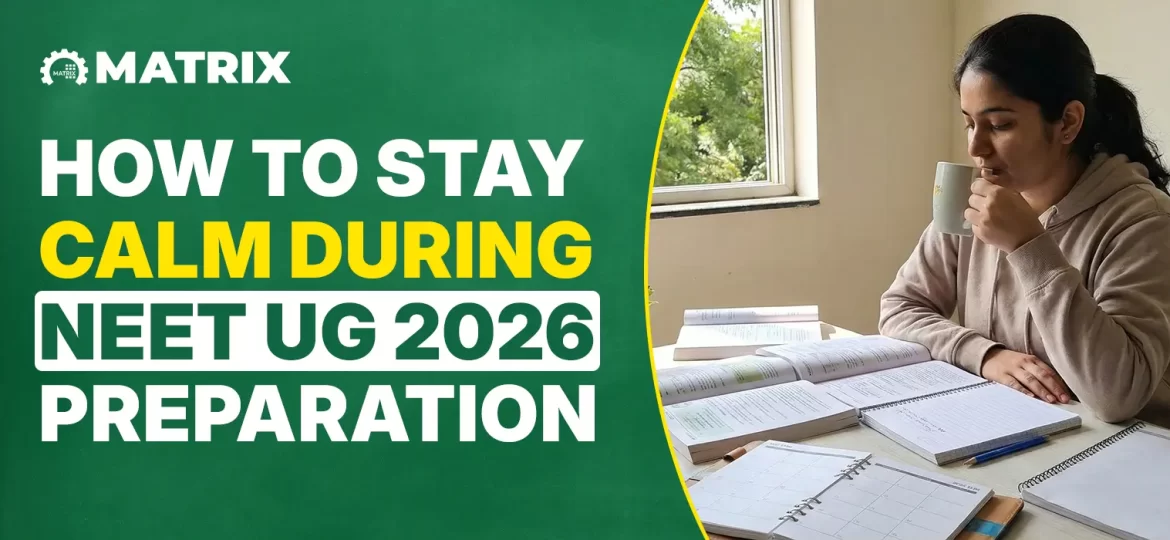 Stay Calm During NEET UG 2026 Preparation