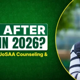 What after JEE Main 2026? Complete Guide, JoSAA Counseling & Career Options