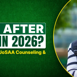 What after JEE Main 2026? Complete Guide, JoSAA Counseling & Career Options