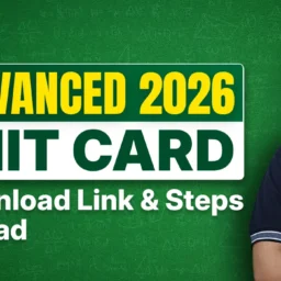 JEE Advanced 2026 Admit Card | Date, Download Link & Steps to Download